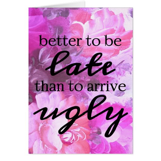 フローラは醜いカードに到着するより遅れるほうがよい (正面)