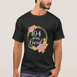 フローラ愛104歳104番目の誕生日ギフトティー Tシャツ