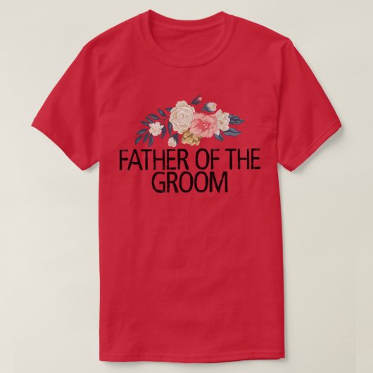 フローラ花おもしろい新郎の皮肉な父 Tシャツ (デザイン正面)