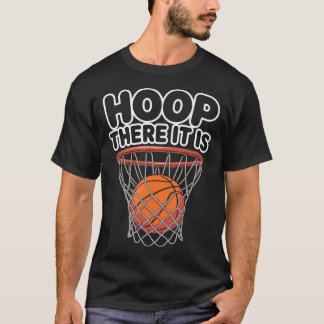 フープ・ゼア・イット・イズ バスケットボール Tシャツ