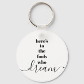 フールズウィズドリーム引用文白黒はっきりしたタイポグラフィ キーホルダー (正面)