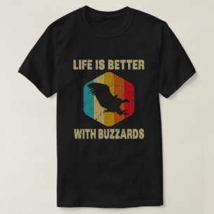 ブザードで人生はより良い Tシャツ
