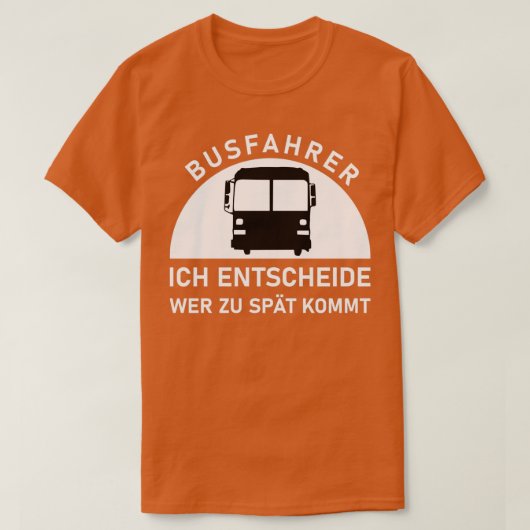 ブスファラーich entscheide wer zu spt kommtバスギフト tシャツ (デザイン正面)