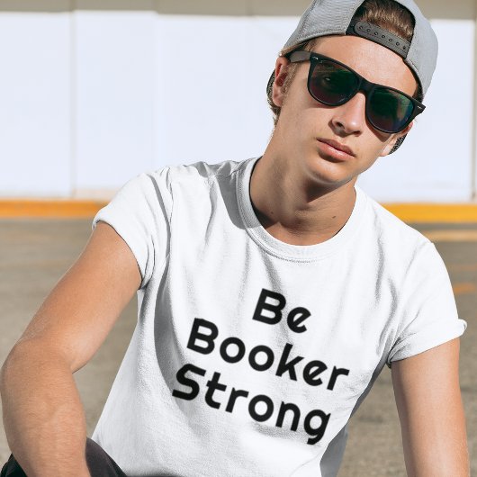 ブッカーの強さであれ Tシャツ