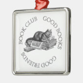 ブッククラブ-よい本-猫を持つよい友人 メタルオーナメント (左)