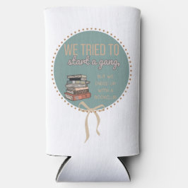 「ブック・クラブのユーモア – 私たちは集団を始めようとしたが、W スリム缶クーラー