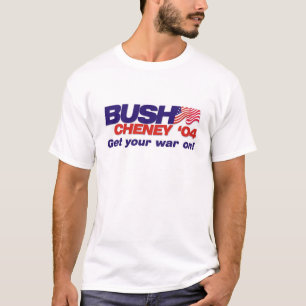 ブッシュかCheney 「04のキャンペーンスローガン: あなたの戦争を得て下さ Tシャツ