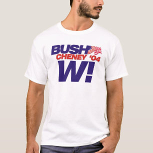 ブッシュかCheney 「04のキャンペーンスローガン: W! Tシャツ