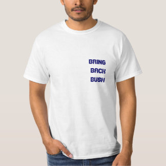 ブッシュを…         連れ帰って下さい Tシャツ