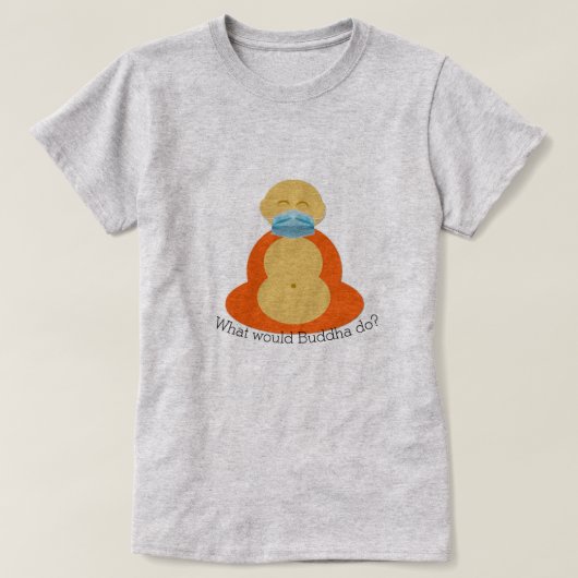 ブッダは何をする? Tシャツ (デザイン正面)