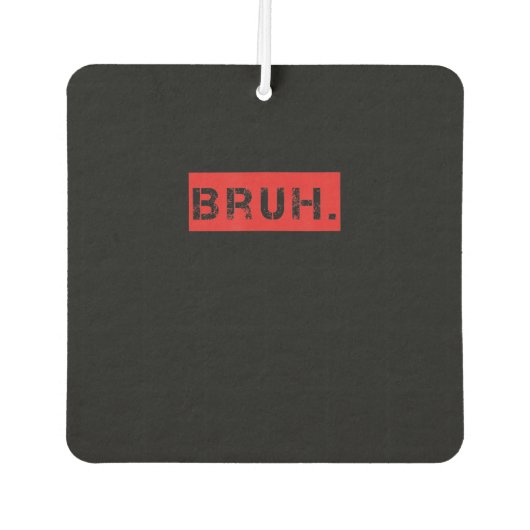 ブラおもしろいミームことわざブラザーグリーティングギフトティーン カーエアーフレッシュナー (正面)