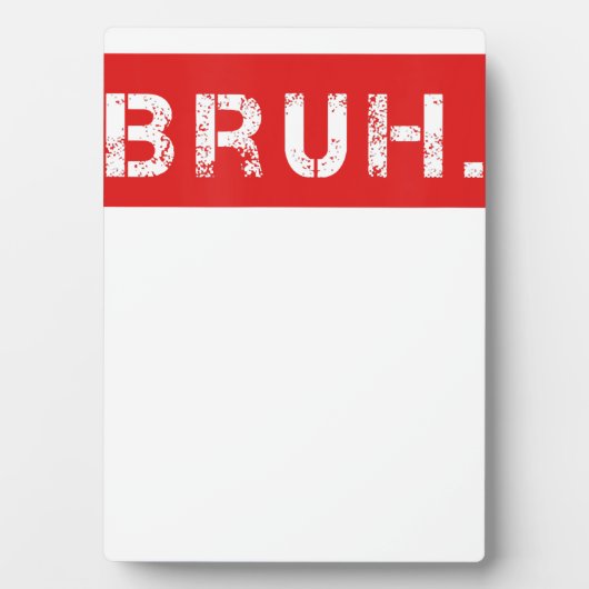 ブラおもしろいミームことわざブラザーグリーティングギフトティーン フォトプラーク (正面)