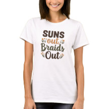 ブライドヘアスタイル "Suns Out Braids Out" Tシャツ