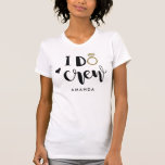 ブライドメイドIはクルーを白黒でプレイ Tシャツ<br><div class="desc">賢い私はトレンディー地形スクリプトスタイリッシュでクルーを行う,あなたの特別なbridesmaidチームのための金ゴールドリングとハート.選択カスタマイズの名前とパーティーを簡単に。</div>