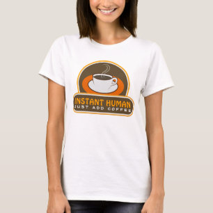 ブラウンのかわいくおもしろいな即刻の人間はちょうどコーヒーを加えま Tシャツ