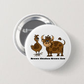 ブラウンの鶏のブラウン牛-ボタン 缶バッジ (正面&裏面)