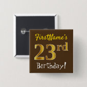 ブラウン、フェイク金ゴールド23番目の誕生日、名前をカスタムする付き 缶バッジ (正面&裏面)