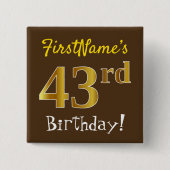 ブラウン、フェイク金ゴールド43番目の誕生日、名前をカスタムする付き 缶バッジ (正面)