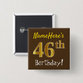 ブラウン、フェイク金ゴールド46位誕生日、名前をカスタムする付き 缶バッジ (正面&裏面)