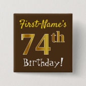 ブラウン、フェイク金ゴールド74番目の誕生日、名前をカスタムする付き 缶バッジ (正面)