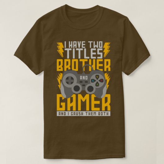 ブラザーゲーム引用文おもしろいゲーマー Tシャツ (デザイン正面)