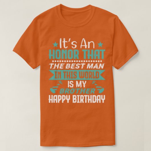 ブラザー最高の誕生日ギフト Tシャツ (デザイン正面)