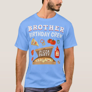 ブラザー誕生日クルーピザバースデーパーティーファミリー Tシャツ
