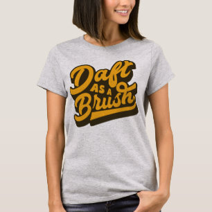 ブラシとしてのダフヨークシャー英語のイディオムティーシャツ Tシャツ