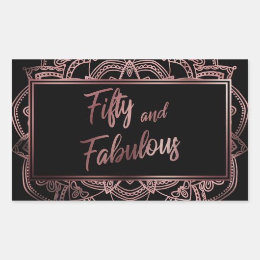 ブラックに輝く贋作ローズゴールドの曼荼羅と「Fifty and Fabulous」 長方形シール (正面)