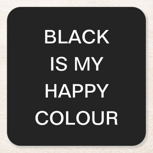 ブラックは私のハッピー   ColorAir Freshener スクエアペーパーコースター (正面)