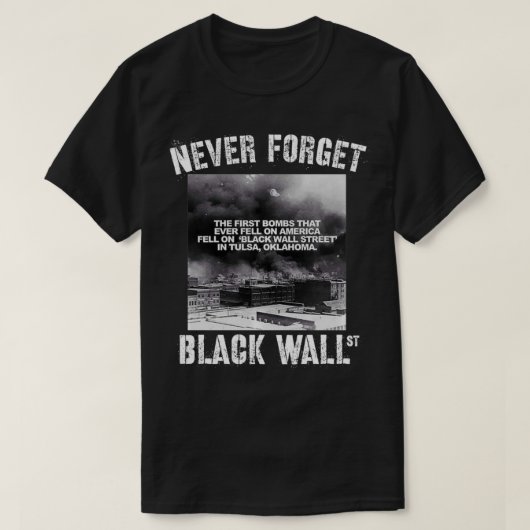 ブラックウォールストリート忘れは決して私たちの歴史実在Bl Tシャツ (デザイン正面)