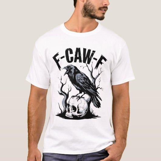 ブラッククロウ、F-Caw-F 面白い黒い鳥 Tシャツ (正面)