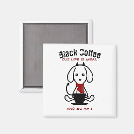 ブラックコーヒーの生活は中途半端な犬 マグネット