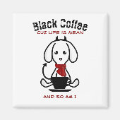 ブラックコーヒーの生活は中途半端な犬 マグネット (正面)