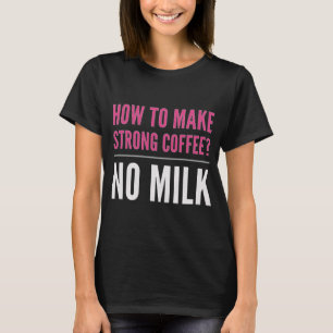 ブラックコーヒーNo Milk Tシャツ