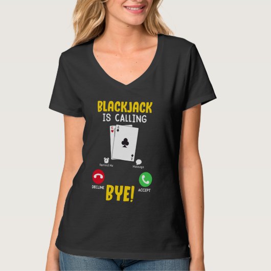 ブラックジャックがバイバイを呼んでいる！ブラックジャックプレーヤーカジノ Tシャツ (正面)