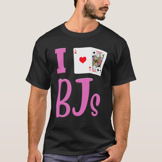 ブラックジャックカードプレーヤーI LOVE BJsブラックジャおもしろいック Tシャツ (正面)