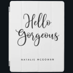 ブラックスクリプエレガントトHello Gorious iPadスマートカバー<br><div class="desc">単語とシックな黒と白のipadカバー，こんにちはゴージャス。あなたの名前でそれをパーソナライズ。あなたのipadに美保護しいカバー。おもしろいはトゥイーン女の子のための新学期、または卒業ギフトのための。Blackberry Boulevardによって設計。</div>