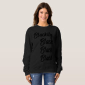 ブラックティブラックブラックステートメント黒い歴史 スウェットシャツ (正面フル)