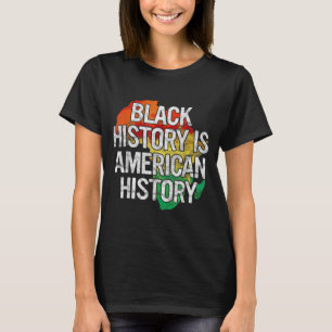 ブラックヒストリーはアメリカの歴史ギフトプライドAfric Tシャツ