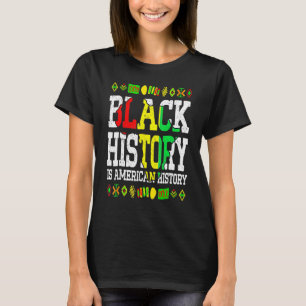ブラックヒストリーはアメリカの歴史ギフト月プライド Tシャツ