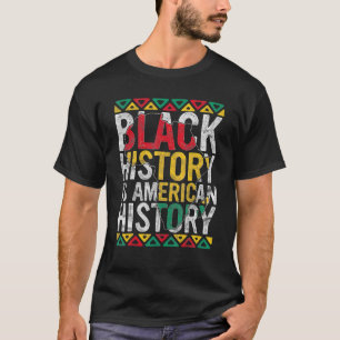ブラックヒストリーはアメリカの歴史ギフト月プライド Tシャツ