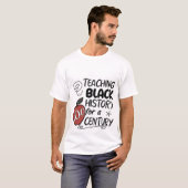 ブラックヒストリーを100年間教えてきた先生Tシャツ Tシャツ (正面フル)