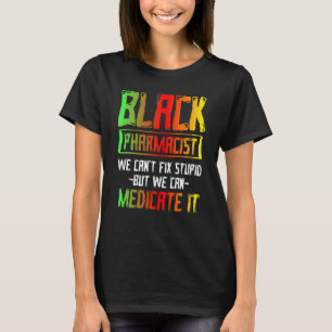 ブラックヒストリー月の修正の薬剤師アフリカアメリ Tシャツ