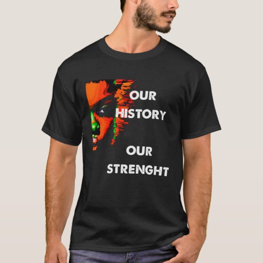 ブラックヒストリー月私たちの歴史Our Strength Pullo Tシャツ (正面)