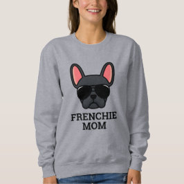 ブラックブルフランスのドッグFrenchie Dog Mom スウェットシャツ