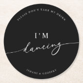 ブラックミニマリスト私は踊り私の飲み物を取らない ラウンドペーパーコースター (正面)