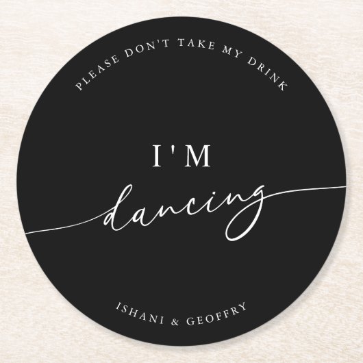 ブラックミニマリスト私は踊り私の飲み物を取らない ラウンドペーパーコースター (正面)