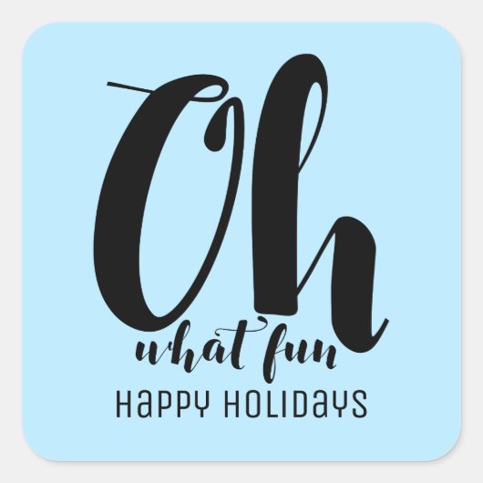 ブラックライトブルーOh何おもしろいホリデーシール スクエアシール (正面)