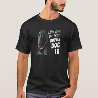 ブラックラブの飼い主 人生は完璧じゃないけど犬がいるから Tシャツ